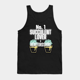 The No.1 Succulent Lover In Herefordshire Tank Top